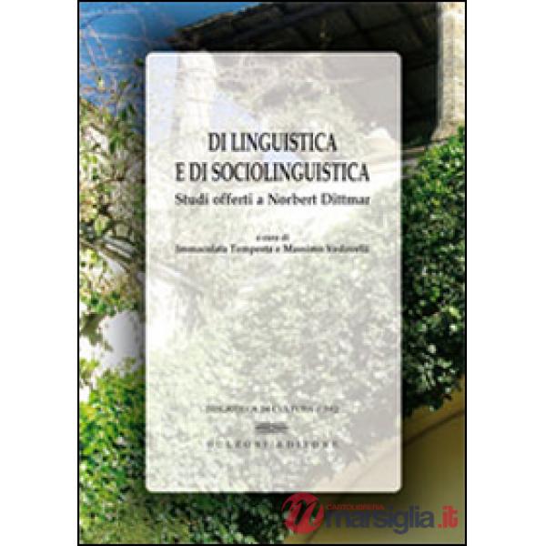 Di linguistica e di sociolinguistica. Studi offerti a Norbert Dittmar