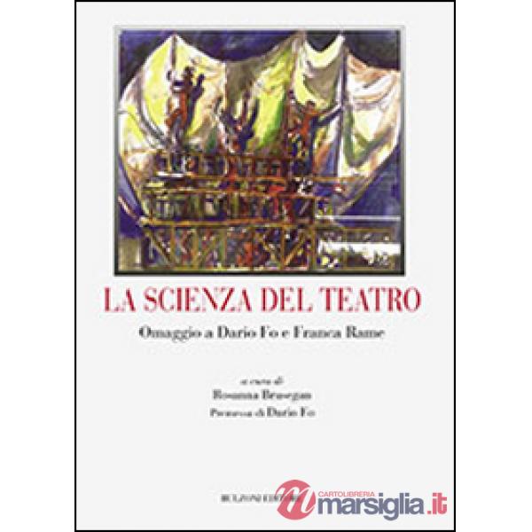 Scienza del teatro. Omaggio a Dario Fo e Franca Rame (La)