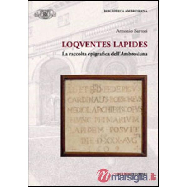 Loquentes lapides. La raccolta epigrafica dell'ambrosiana