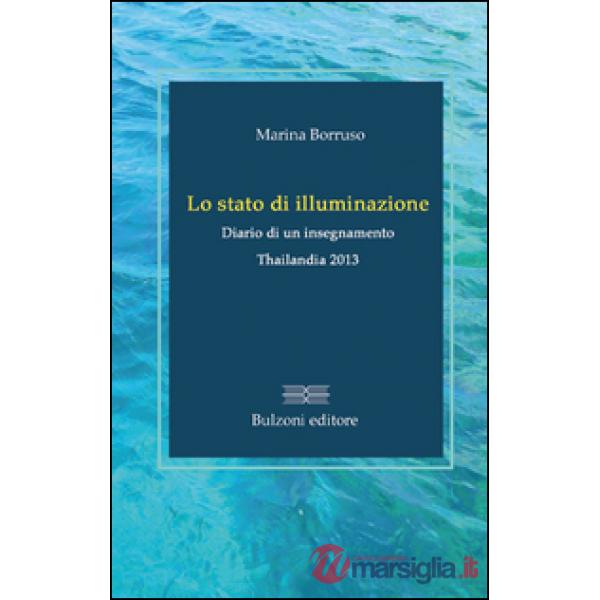 Stato di illuminazione. Diario di un insegnamento. Thailanda 2013 (Lo)