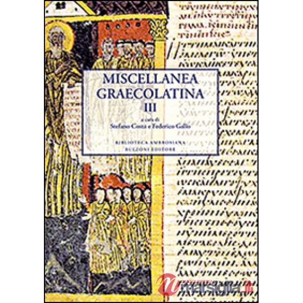 Miscellanea graecolatina. Ediz. italiana, greca e greca antica. Vol. 3