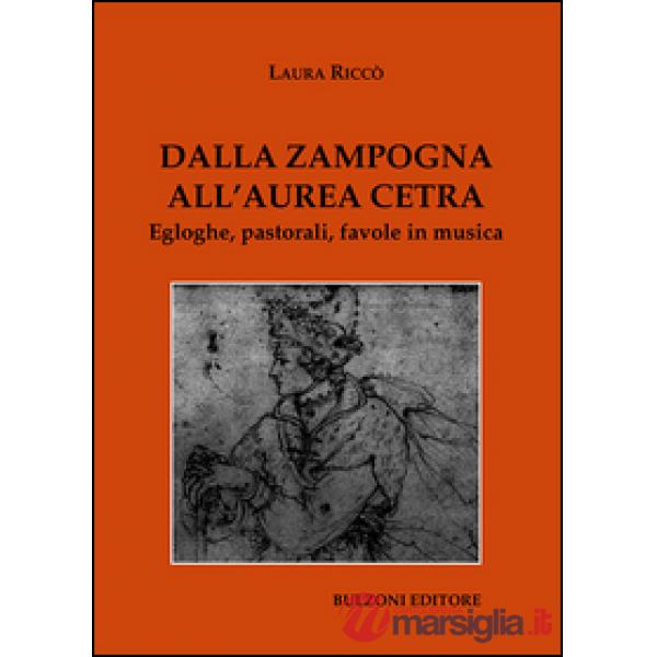 Dalla zampogna all'aurea cetra. Egloghe, pastorali, favole in musica