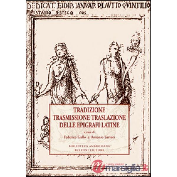 Tradizione trasmissione traslazione delle epigrafi latine