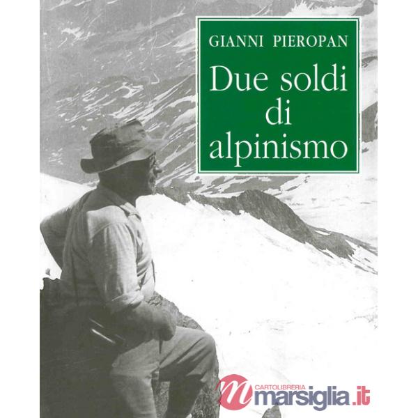 Due soldi di alpinismo (rist. anast.)
