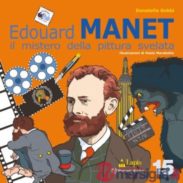 Edouard Manet. Il mistero della pittura svelata