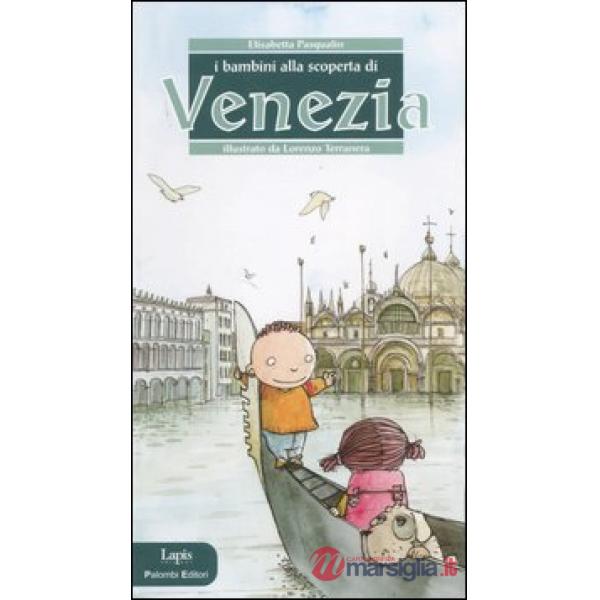 Bambini alla scoperta di Venezia. Ediz. illustrata (I)