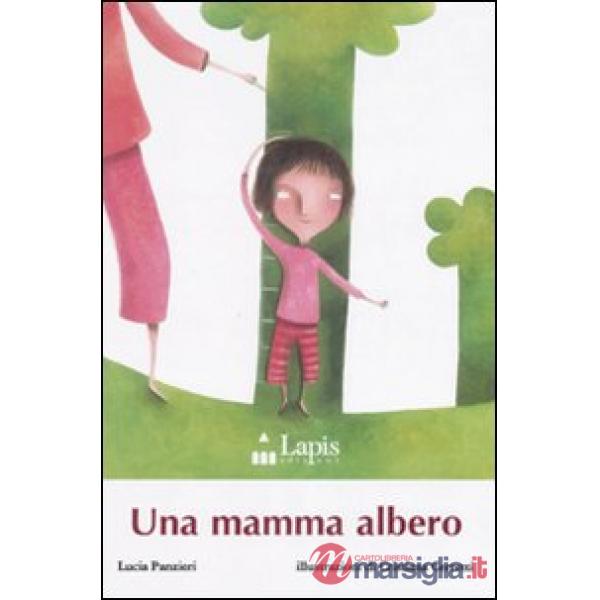 Mamma albero. Ediz. illustrata (Una)