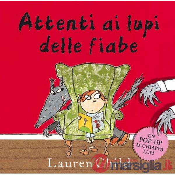 Attenti ai lupi delle fiabe. Libro pop-up. Ediz. illustrata