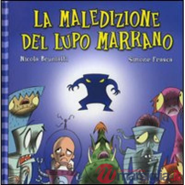 Maledizione del lupo marrano. Ediz. illustrata (La)
