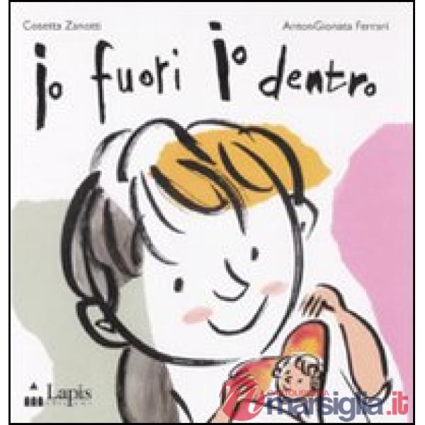 Io fuori io dentro. Ediz. illustrata