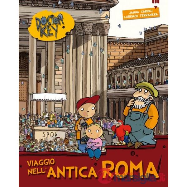 Viaggio nell'antica Roma. Doctor Key