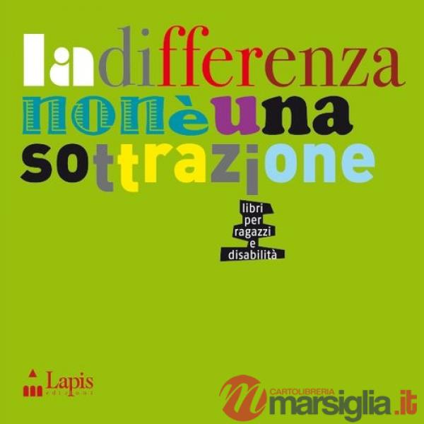 Differenza non è una sottrazione. Libri per ragazzi e disabilità (La)
