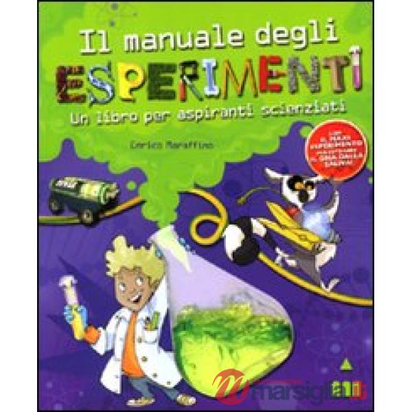 Manuale degli esperimenti. Un libro per aspiranti scienziati (Il)