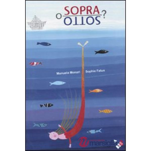 Sopra o sotto? Ediz. illustrata