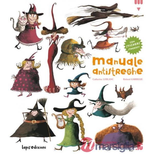 Manuale antistreghe. Ediz. illustrata