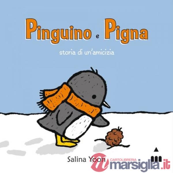 Pinguino e Pigna. Storia di un'amicizia. Ediz. illustrata