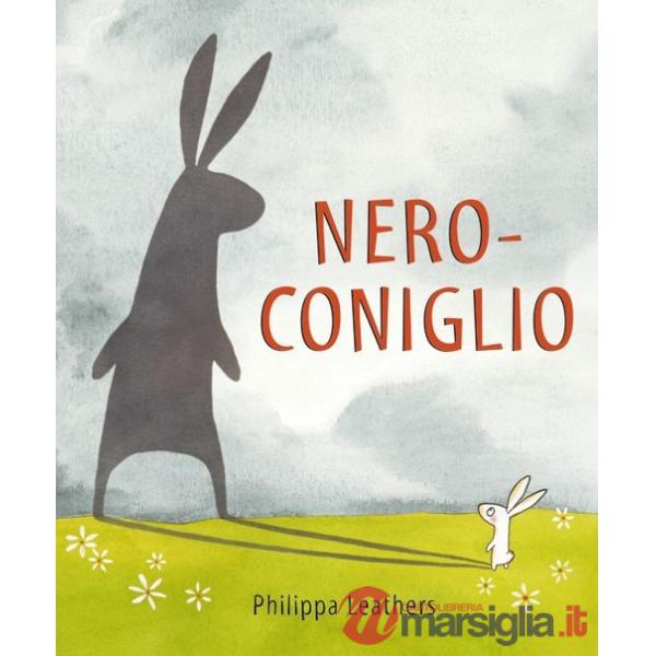 Nero-Coniglio. Ediz. illustrata