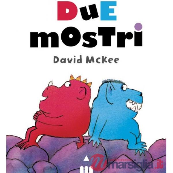 Due mostri. Ediz. illustrata