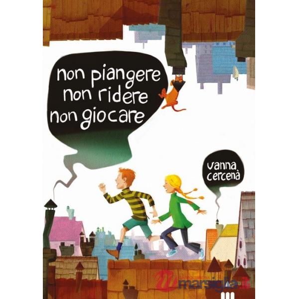 Non piangere, non ridere, non giocare