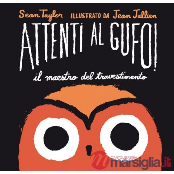 Attenti al gufo! Il maestro del divertimento. Ediz. illustrata