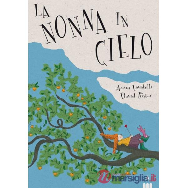Nonna in cielo. Ediz. illustrata (La)