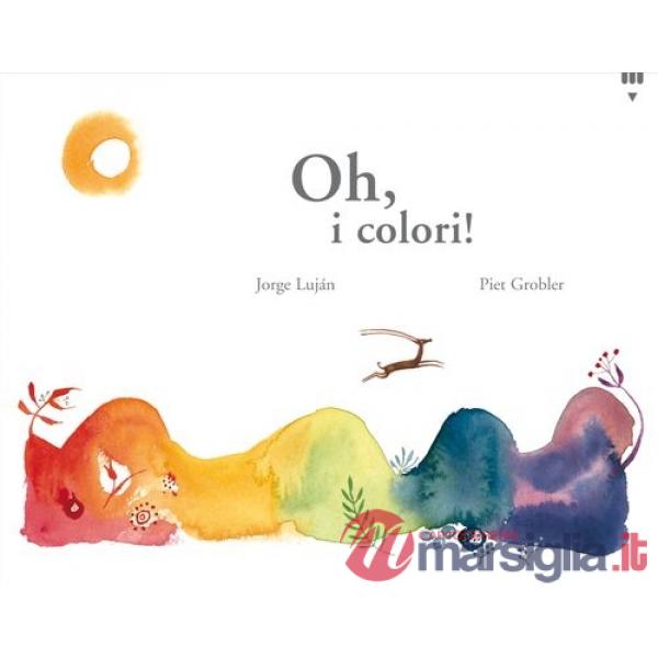 Oh, i colori! Ediz. italiana e spagnola