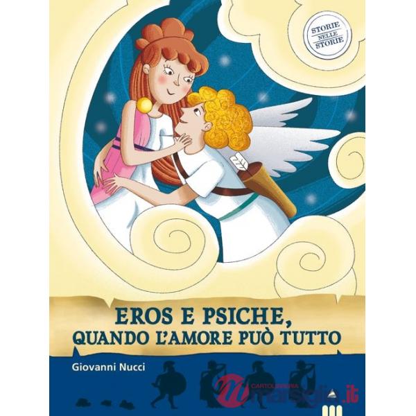 Amore e psiche, quando l'amore può tutto. Storie nelle storie
