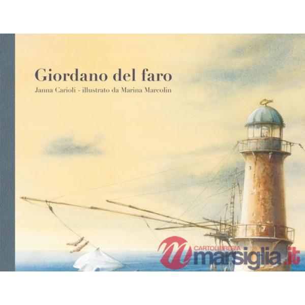 Giordano del faro. Ediz. illustrata