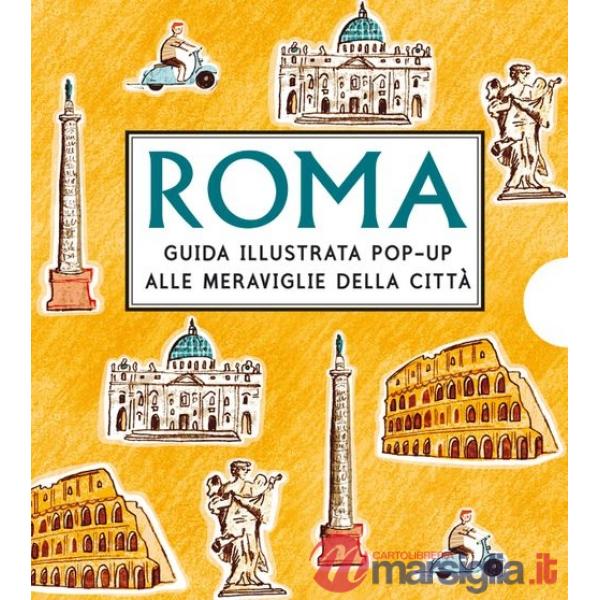 Roma. Guida illustrata pop up alle meraviglie della città