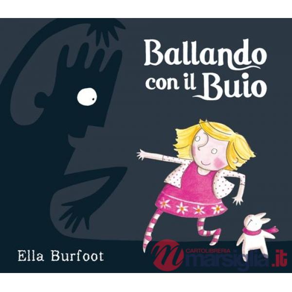 Ballando con il Buio. Ediz. illustrata