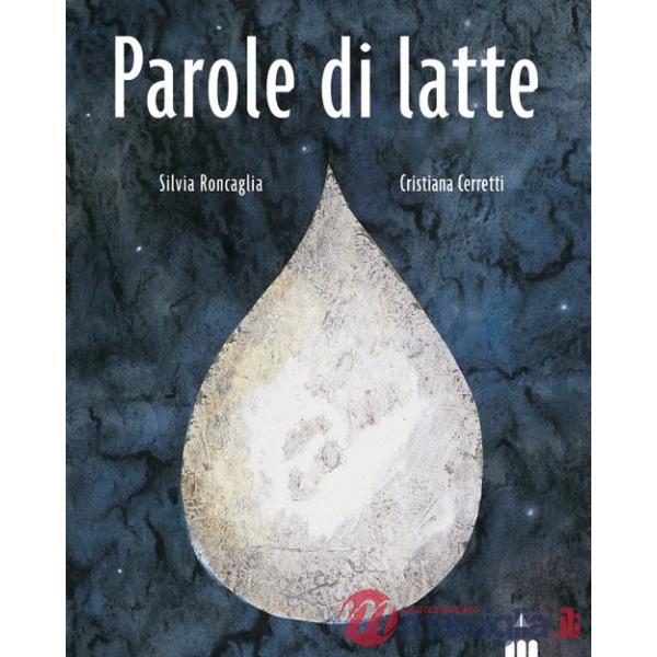 Parole di latte. Ediz. illustrata
