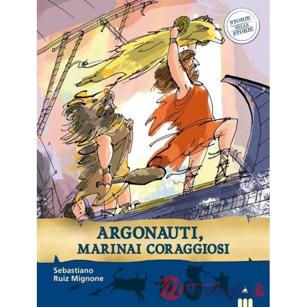 Argonauti, marinai coraggiosi. Storie nelle storie