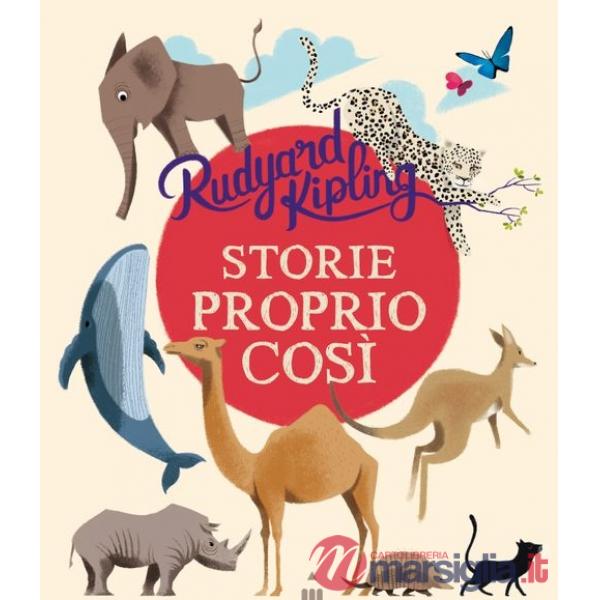Storie proprio così. Ediz. illustrata