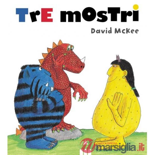 Tre mostri. Ediz. illustrata