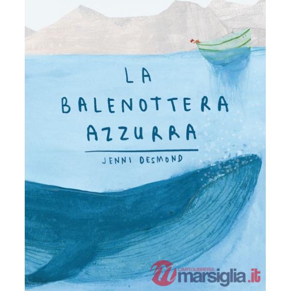 Balenottera azzurra. Ediz. illustrata (La)