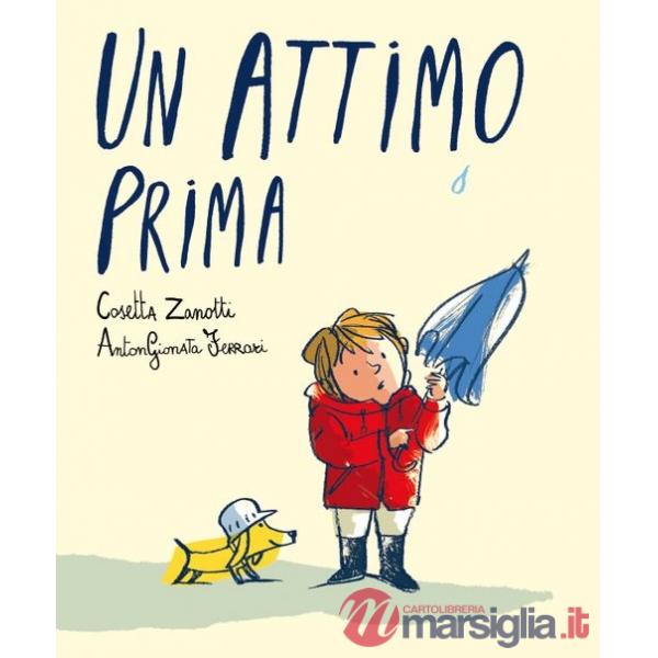 Attimo prima. Ediz. illustrata (Un)