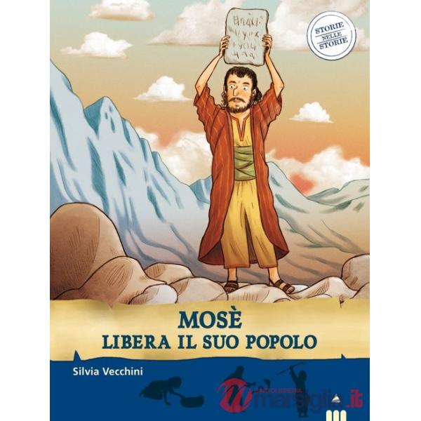 Mosè libera il suo popolo. Storie nelle storie