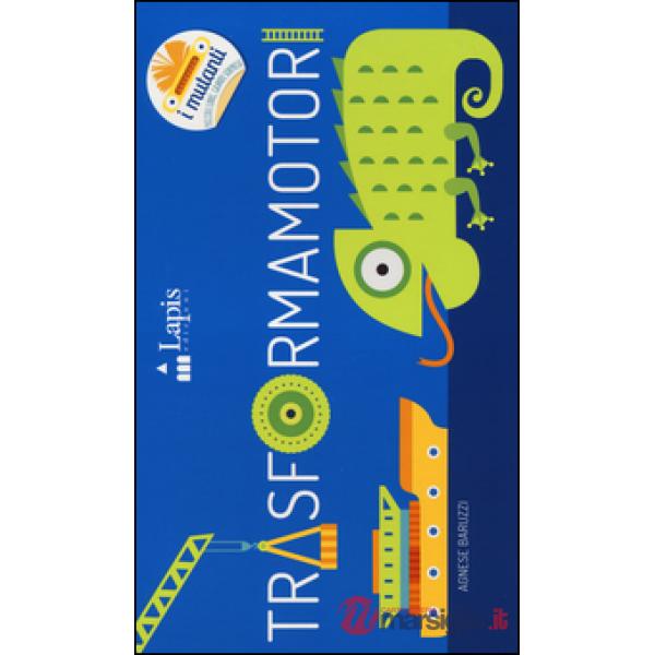 Trasformamotori. Ediz. illustrata
