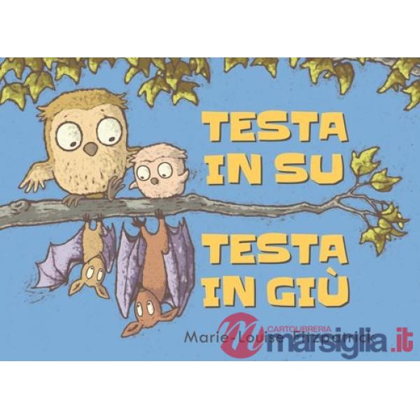 Testa in su testa in giù. Ediz. a colori
