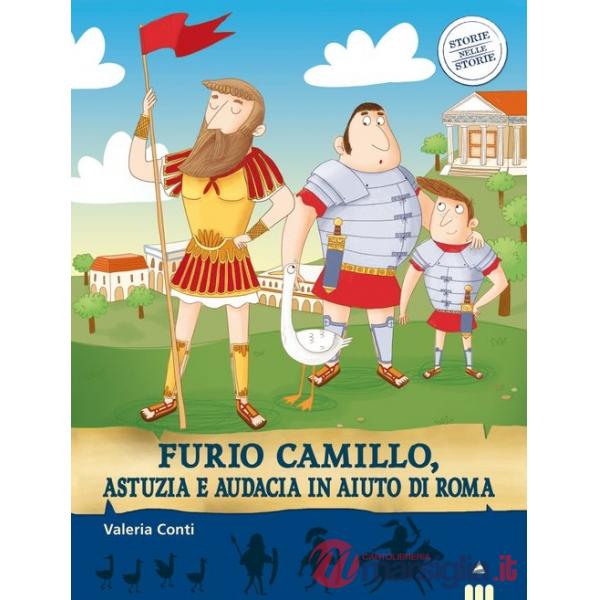 Furio Camillo, astuzia e audacia in aiuto di Roma. Storie nelle storie