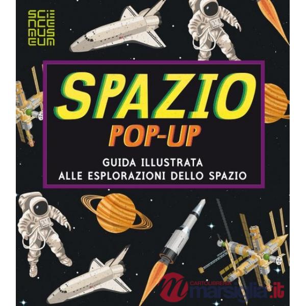 Spazio. Libro pop-up. Ediz. a colori