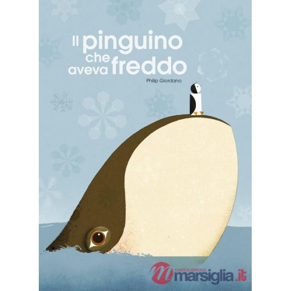 Pinguino che aveva freddo. Ediz. a colori (Il)