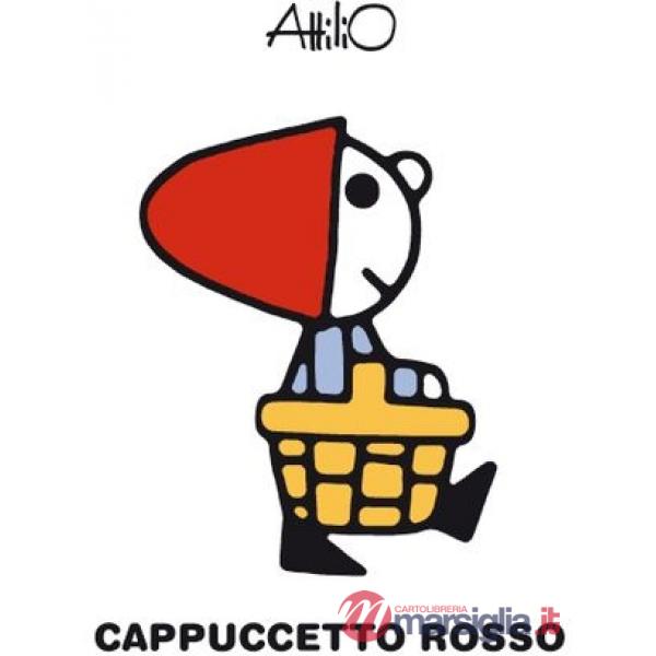 Cappuccetto Rosso. Le mini storie di Attilio. Ediz. a colori