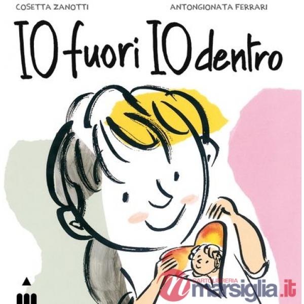 Io fuori io dentro. Ediz. a colori