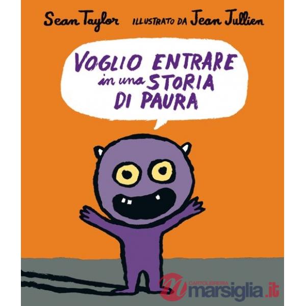 Voglio entrare in una storia di paura. Ediz. a colori