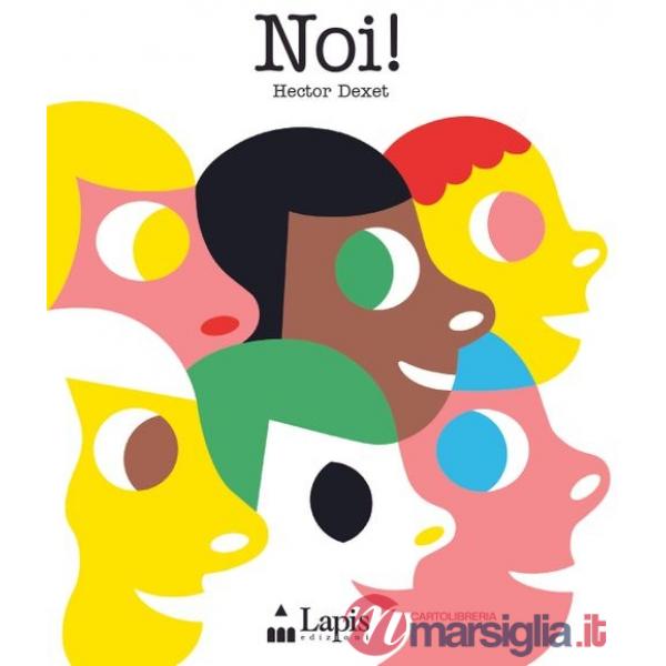 Noi! Ediz. a colori
