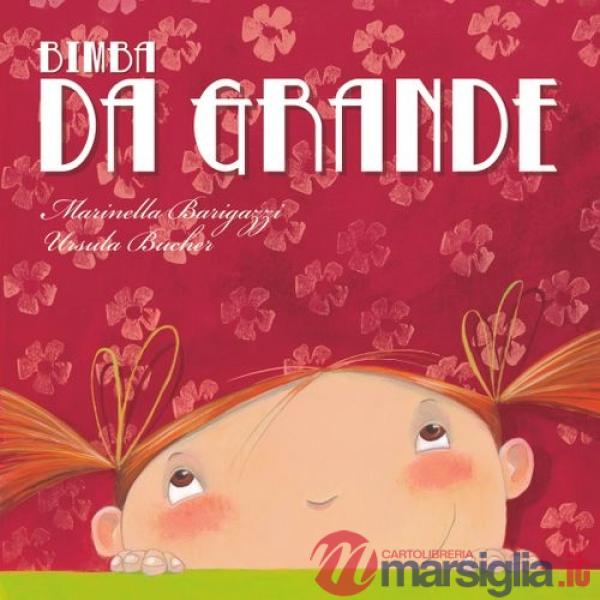 Bimba da grande. Ediz. a colori