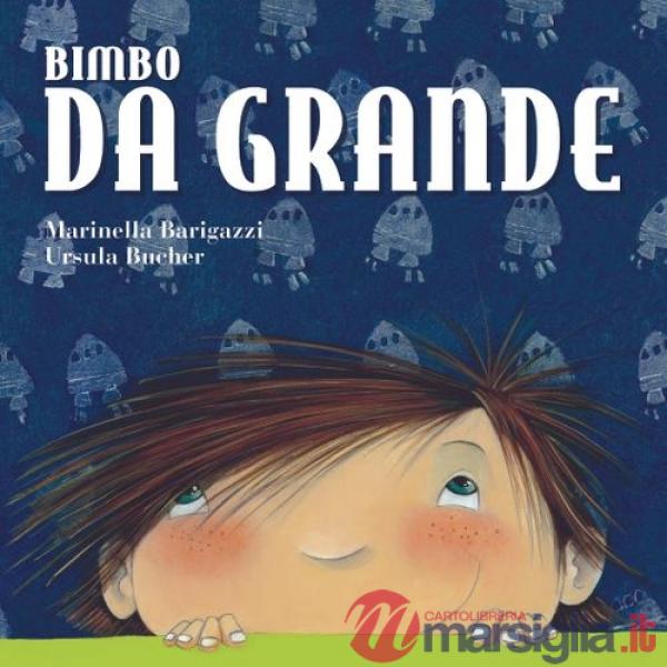 Bimbo da grande. Ediz. a colori