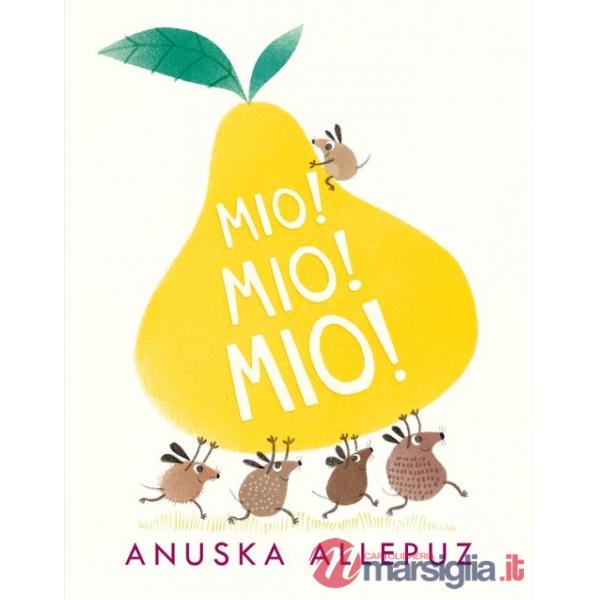 Mio! Mio! Mio! Ediz. a colori