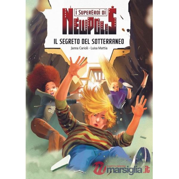 Segreto del sotterraneo. I supereroi di NewPolis (Il)